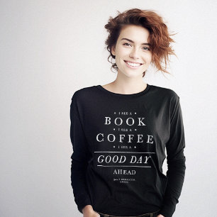 I See a Book Coffee Good Day Quote T-Shirt