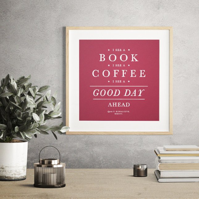 I See a Book Coffee Good Day Quote Viva Magenta Poster (Creator Uploaded)