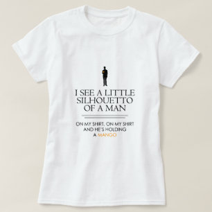 I See a Little Silhouetto... T-Shirt