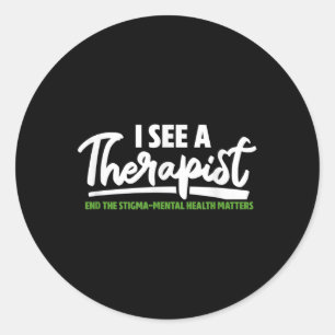 I See A Therapist Mental Health Awareness  Classic Round Sticker