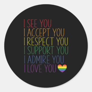 I See Accept Respect Support Admire Love You Lgbtq Classic Round Sticker