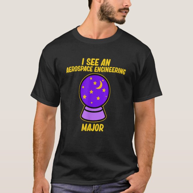 I See Aerospace Engineering Major Rocket Engineer  T-Shirt (Front)