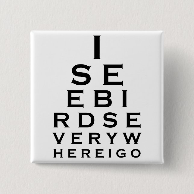 I See Birds Eyechart 15 Cm Square Badge (Front)