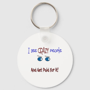 "I see crazy people" Key Ring