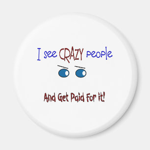 "I see crazy people" Magnet