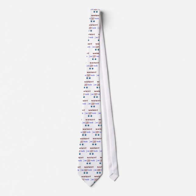 "I see crazy people" Tie (Front)