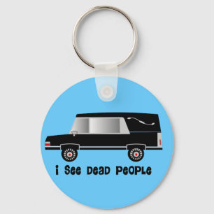 "I See Dead People" Funeral Director Gifts Key Ring