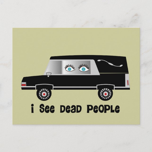 "I See Dead People" Funeral Director Gifts Postcard (Front)