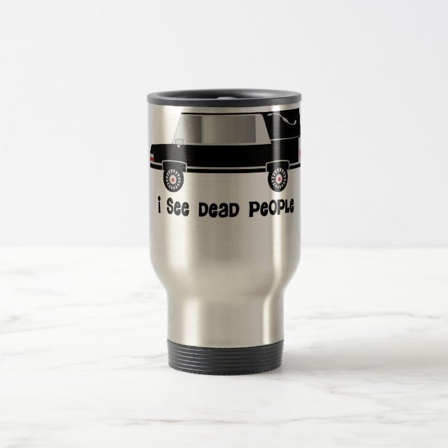 "I See Dead People" Funeral Director Gifts Travel Mug (Center)