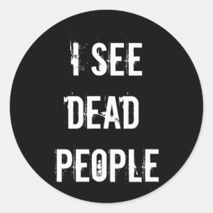 I See Dead People Funny Halloween For Gamers Classic Round Sticker