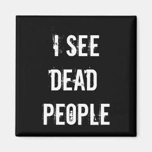 I See Dead People Funny Halloween For Gamers Magnet