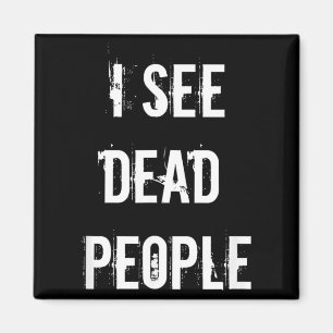 I See Dead People Funny Halloween Magnet