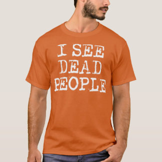 I See Dead People Grunge T-Shirt