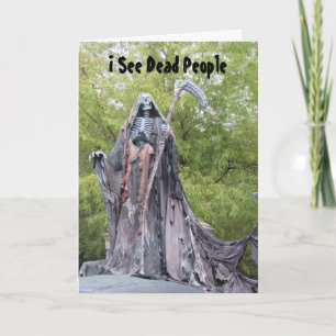 I See Dead People - Humourous Birthday Card