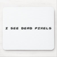 I see dead pixels