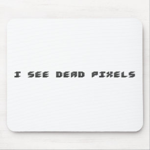 I see dead pixels mouse pad