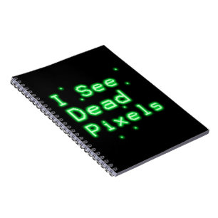 I See Dead Pixels Notebook