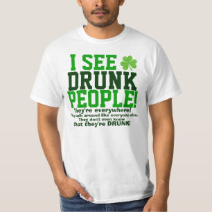 I See Drunk People Everywhere! T-Shirt
