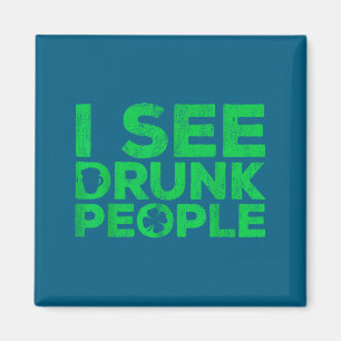 I See Drunk People Shirt Irish Men Wome St Patrick Magnet