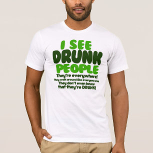 I See Drunk People T-Shirt
