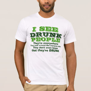 I See Drunk People T-Shirt
