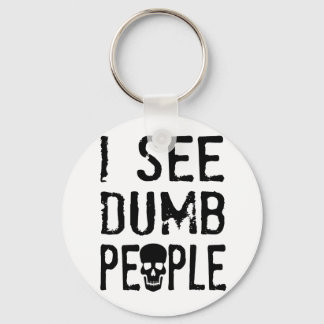 I See Dumb People Key Ring