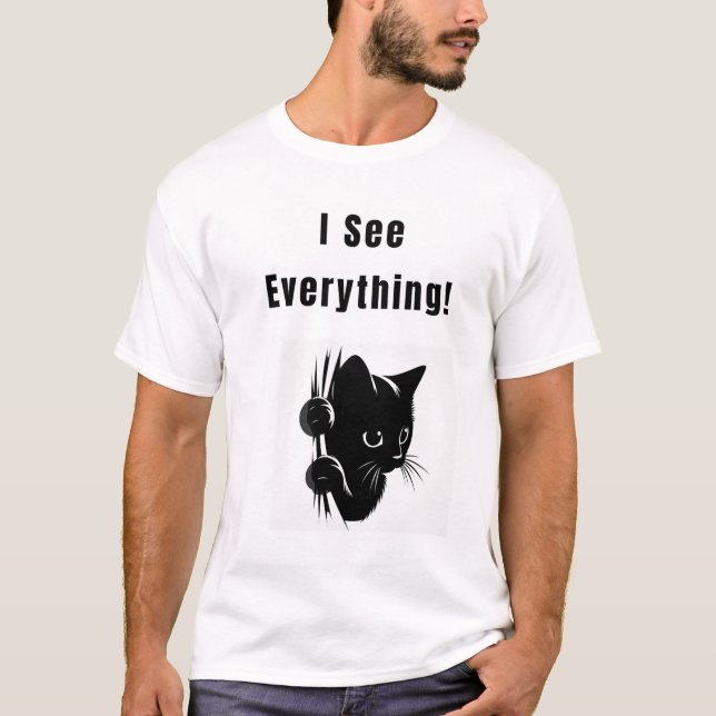 I See Everything! Funny Cat T-Shirt (Front)