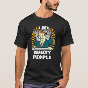 I See Guilty People Lawyer T-Shirt