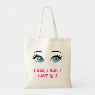 I see, I buy, I have Tote Bag