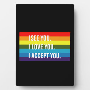 I See I Love You I Accept You Gay Pride LGBT Shirt Plaque