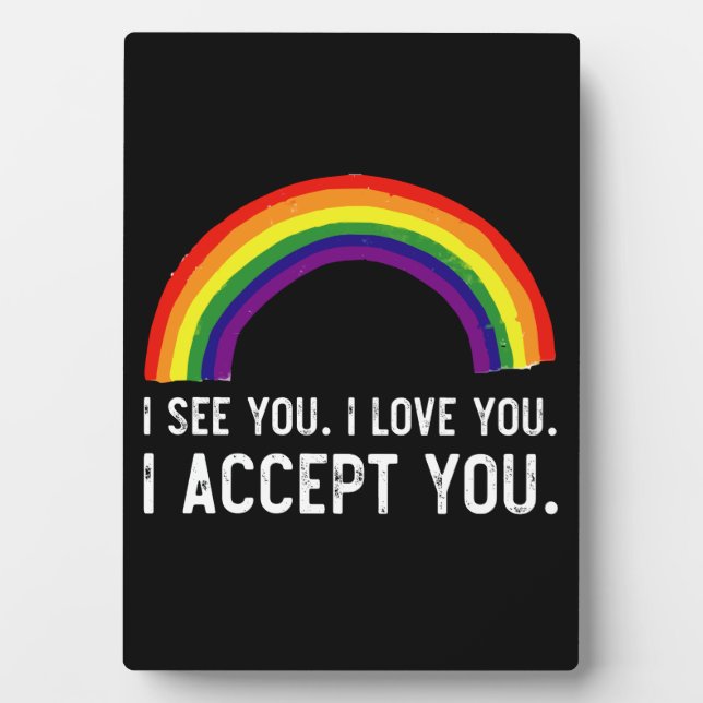 I See I Love You I Accept You Gay Pride LGBT Shirt Plaque (Front)