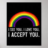 I See I Love You I Accept You Gay Pride LGBT Shirt