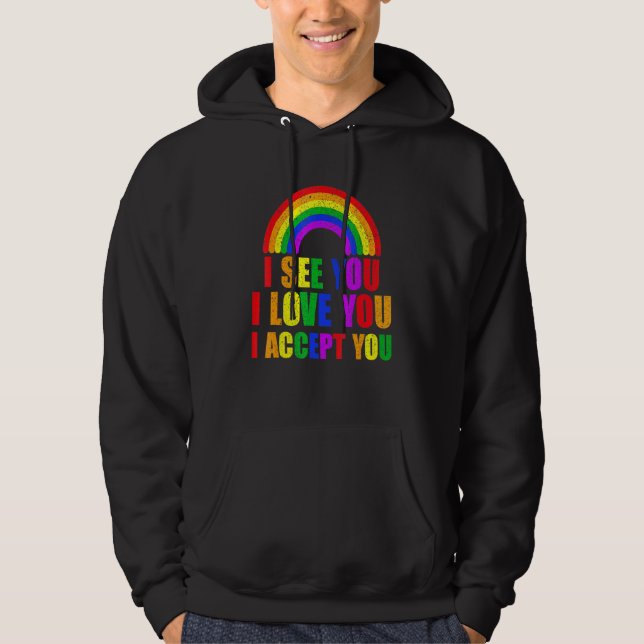 I See I Love You I Accept You - Lgbtq Ally Gay Pri Hoodie (Front)