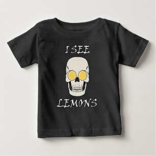 I See Lemons Funny Skull with Lemons for Eyes Baby T-Shirt