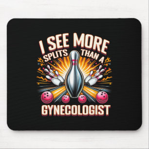 I See More Splits Than Gynaecologist Bowling Husby Mouse Pad