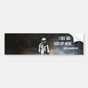"I see no God up here...", Yuri Gagarin 1961 Bumper Sticker