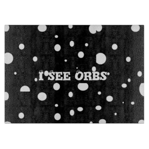 I See Orbs-glass cutting board