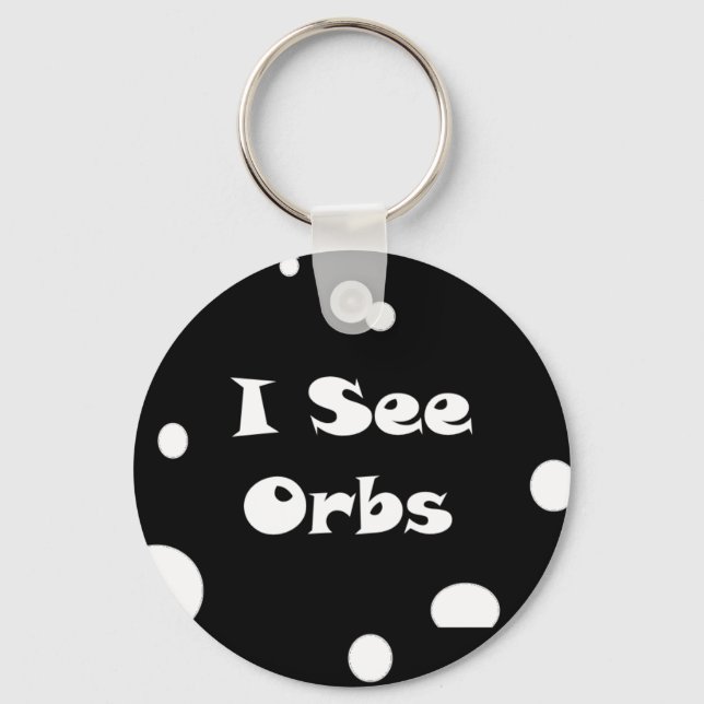 I See Orbs-keychain Key Ring (Front)