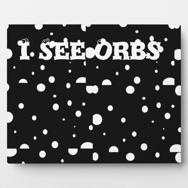 I See Orbs-plaque Plaque (Front)