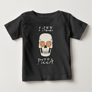 I See Pizza Funny Skull Design Baby T-Shirt