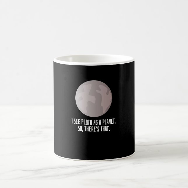I See Pluto As A Planet Coffee Mug (Center)