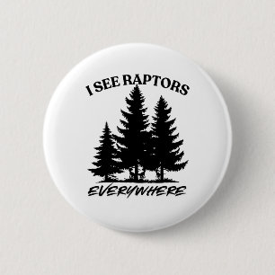 I See Raptors Everywhere Survival Gamer Shirt 6 Cm Round Badge