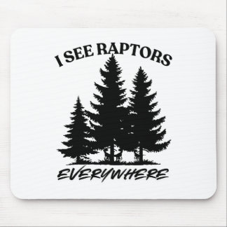I See Raptors Everywhere Survival Gamer Shirt Mouse Pad