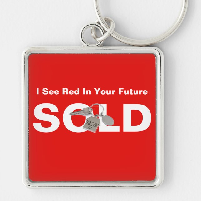 I See Red In Your Future Real Estate Sold Keychain (Front)