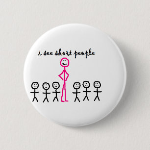 I See Short People 6 Cm Round Badge