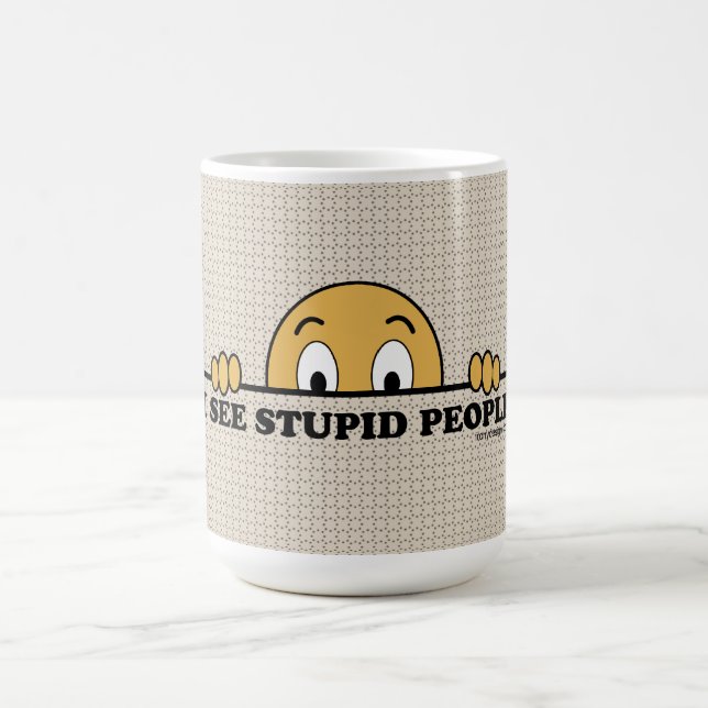 I See Stupid People Coffee Mug (Center)