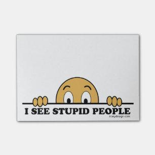 I See Stupid People Post-it Notes