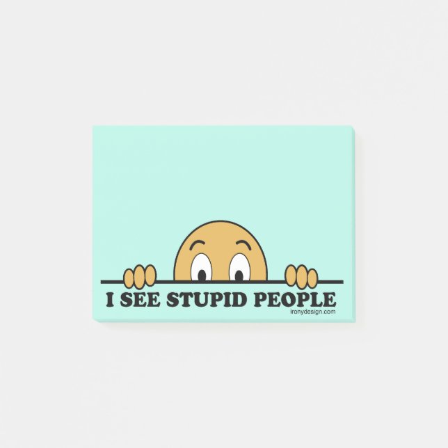 I See Stupid People Post-it Notes (Front)