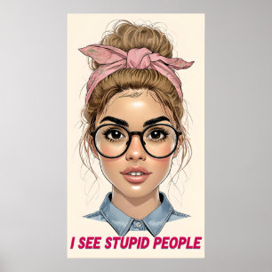 I See Stupid People – Retro Sass Art Poster