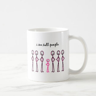 I See Tall People Coffee Mug
